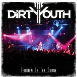 The Dirty Youth : Requiem of the Drunk
